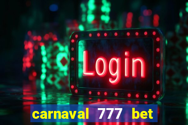 carnaval 777 bet paga mesmo